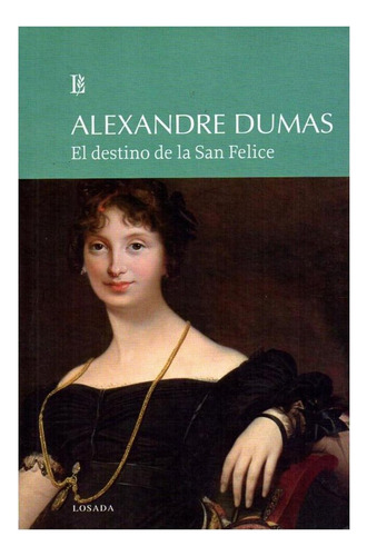 Libro El Destino De La San Felice - Dumas, Alexandre
