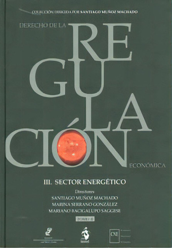 Derecho A La Regulación Económica. Iii. Sector Energétic, De Varios Autores. Serie 8498900415, Vol. 1. Editorial Promolibro, Tapa Blanda, Edición 2009 En Español, 2009