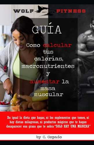 Libro: Guía Como Calcular Tus Calorías, Macronutrientes Y Au