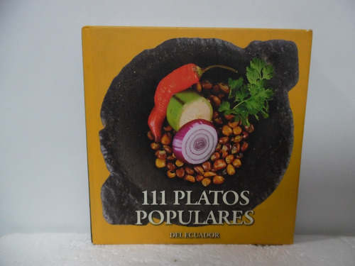 111 Platos Populares Del Ecuador / Pablo Zambrano / Quito