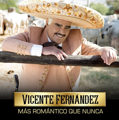 Vicente Fernández Más Romántico Que Nunca | Cd + Dvd Música 