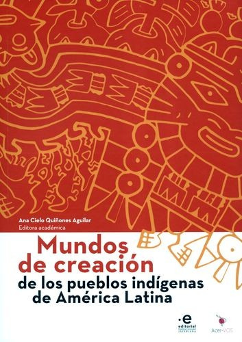 Libro Mundos De Creación De Los Pueblos Indígenas De Améric