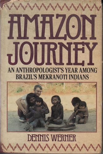 Viaje Amazonas Brasil Indios Mekranoti Dennis Werner Ingles