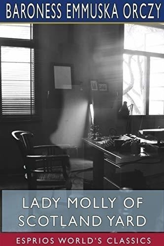 Lady Molly Of Scotland Yard (esprios Classics) -...