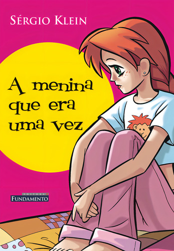 A Menina Que Era Uma Vez, De Sergio Klein. Editora Fundamento, Capa Mole Em Português, 2005