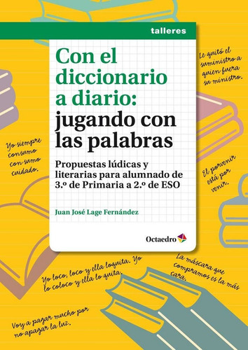 Con El Diccionario A Diario: Jugando Con Las Palabras, De Lage Fernández, Juan José. Editorial Octaedro, S.l., Tapa Blanda En Español