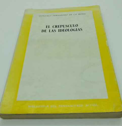 El Crepúsculo De Las Ideologías.gonzalo Fernández De La Mora