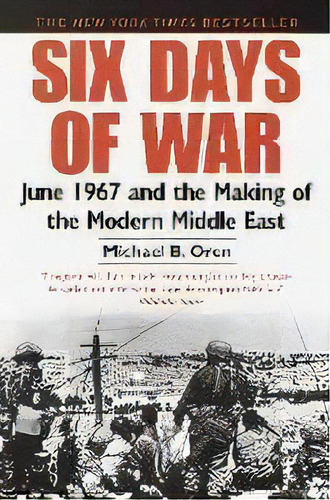 Six Days Of War June 1967 And The Making Of The Modern Middle East, De Michael B. Oren. Editorial Countrysport Press,u.s., Tapa Blanda En Inglés