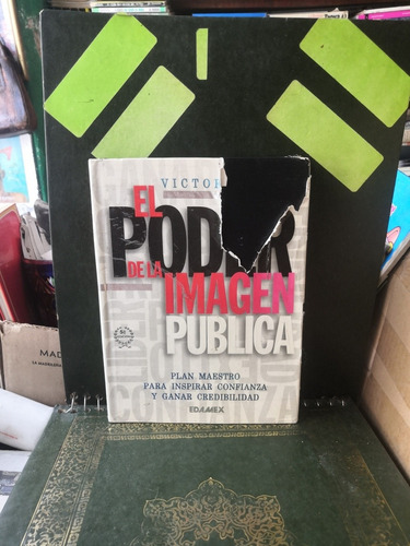 El Poder De La Imagen Pública.   Víctor Gordoa. 