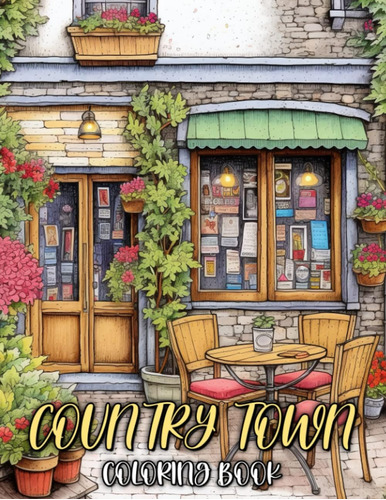 Libro: Country Town Coloring Book: An Adult Coloring Book Fe