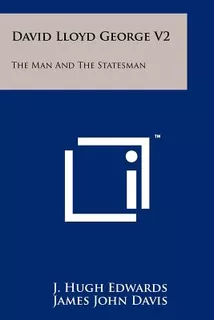 Libro David Lloyd George V2: The Man And The Statesman - ...