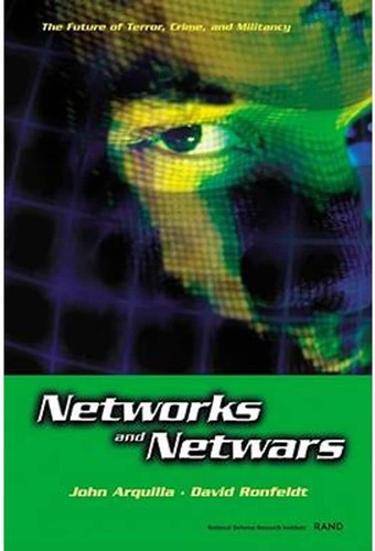 Libro: Networks And Netwars: The Future Of Terror, Crime,