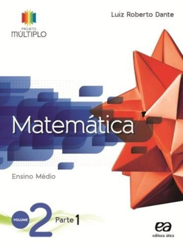 Projeto Multiplo - Matemática - Volume 2, de Dante, Luiz Roberto. Série Projeto múltiplo Editora Somos Sistema de Ensino, capa mole em português, 2014
