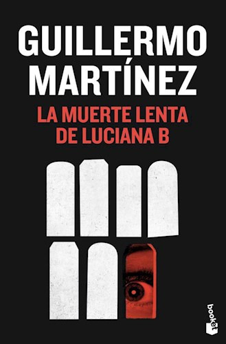 Libro La Muerte Lenta De Luciana B De Guillermo Martinez