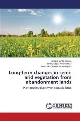 Libro Long-term Changes In Semi-arid Vegetation From Aban...