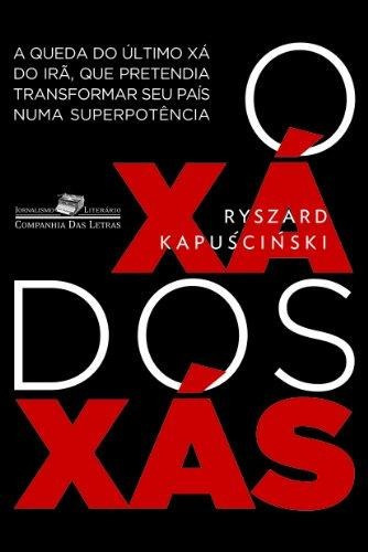 O Xá Dos Xás, De Ryszard Kapuscinski. Série Na, Vol. Na. Editora Companhia Das Letras, Capa Mole, Edição 1 Em Português, 2012