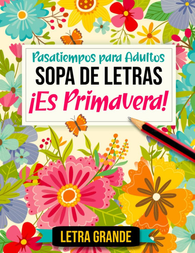 Libro: Sopa De Letras ¡es Primavera!: Pasatiempos Para Adult