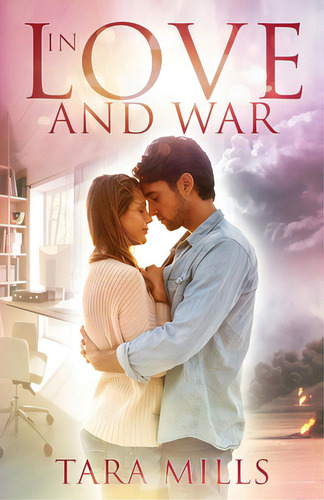 In Love And War, De Mills, Tara. Editorial Lightning Source Inc, Tapa Blanda En Inglés