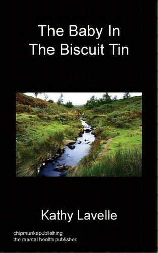 The Baby In The Biscuit Tin, De Kathy Lavelle. Editorial Chipmunka Publishing, Tapa Blanda En Inglés