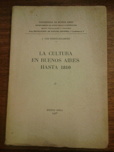 La Cultura En Buenos Aires Hasta 1810 Tren Trenti Rocamora