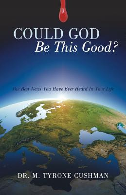 Libro Could God Be This Good?: The Best News You Have Eve...