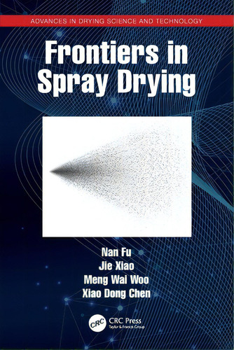 Frontiers In Spray Drying, De Fu, Nan. Advances In Drying Science And Technology, Vol. 1. Editorial Crc Pr Inc, Tapa Blanda En Inglés