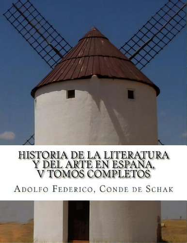 Historia De La Literatura Y Del Arte En Espaãâ±a, V Tomos Completos, De De Mier, Eduardo. Editorial Createspace, Tapa Blanda En Español