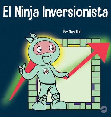 Libro El Ninja Inversionista: Un Libro Para Niã±os Sobre ...