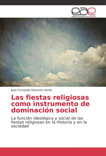 Libro: Las Fiestas Religiosas Como Instrumento Dominación