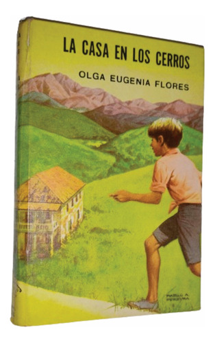 La Casa En Los Cerros - O Flores - Año 1979 Ed Acme