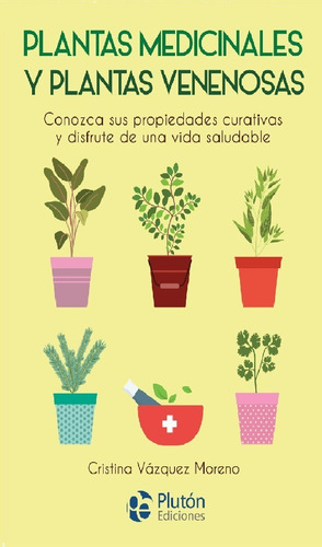 Plantas Medicinales Y Plantas Venenosas - Vazquez Moreno,...