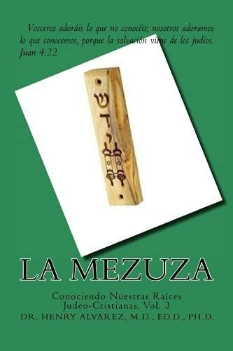 Libro La Mezuza-henry Alvarez Md