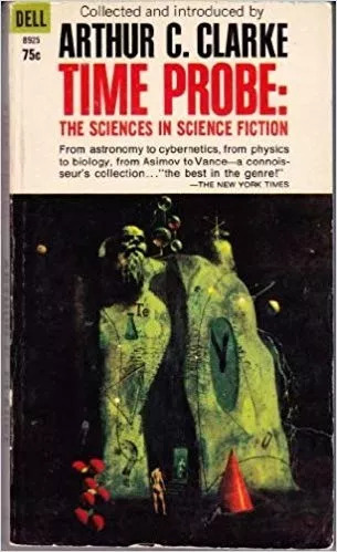 Arthur C. Clarke: Time Probe The Sciences In Science Fiction