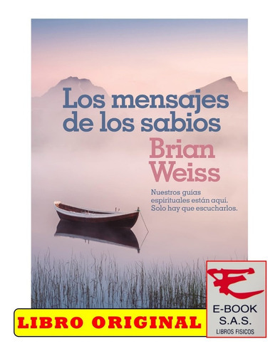 Los Mensajes De Los Sabios, De Brian Weiss. Editorial Ediciones B, Tapa Blanda, Edición 1 En Español