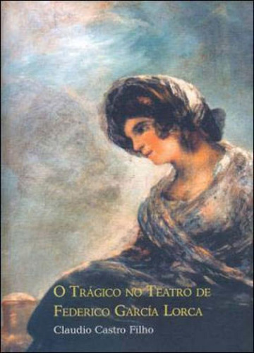 O Trágico No Teatro De Federico García Lorca