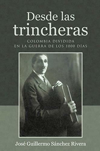 Libro Desde Las Trincherasde Jose Guillermo Sanchez Rivera