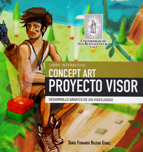 Libro Interactivo Concept Art: Proyecto Visor: desarrollo g, de Darío Fernando Bolívar Gómez. Serie 9588785967, vol. 1. Editorial U. de San Buenaventura, tapa blanda, edición 2016 en español, 2016