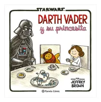 Comprar Star Wars. Darth Vader Y Su Princesita, De Brown, Jeffrey. Star Wars, Vol. 1. Editorial Comics Mexico, Tapa Pasta Blanda, Edición 1 En Español, 2024