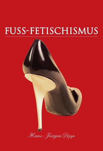 Fuss-fetischismus, De Hans-jürgen Döpp