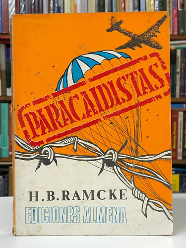 Paracaidistas - H. B. Ramcke - Ediciones Almena