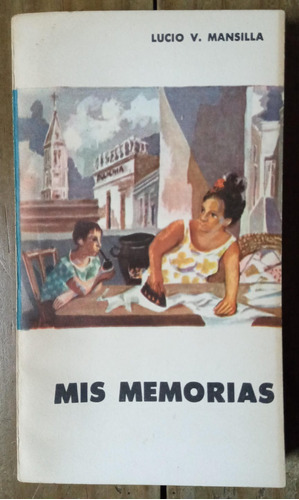 Mis Memorias - Lucio V. Mansilla - Eudeba