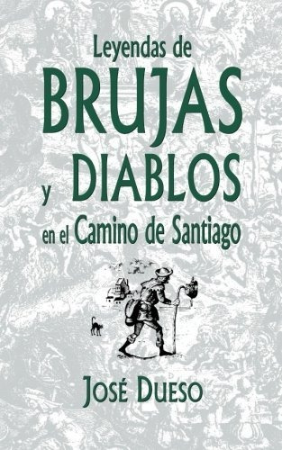 Leyendas De Brujas Y Diablos En El Camino De Santiago