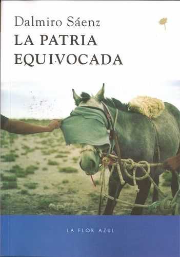 Imagen 1 de 1 de Patria Equivocada, La - Dalmiro Saenz