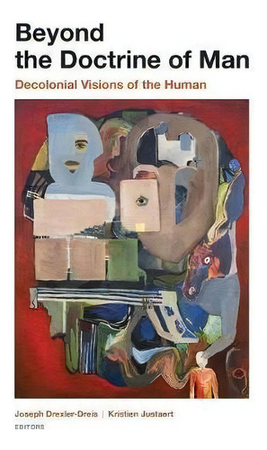 Beyond The Doctrine Of Man : Decolonial Visions Of The Human, De Rufus Burnett., Vol. 1. Editorial Fordham University Press, Tapa Blanda En Inglés