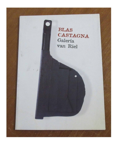 Revista Librito De Arte Blas Castagna Galeria Van Riel