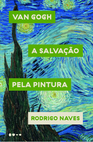 Van Gogh: A salvação pela pintura, de Naves, Rodrigo. Editora Todavia, capa mole em português, 2021