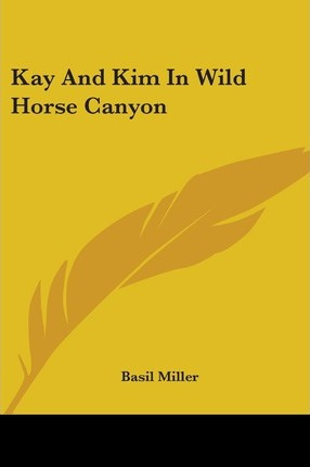 Libro Kay And Kim In Wild Horse Canyon - Basil Miller