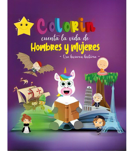 Colorin Cuenta La Vida De Hombres Y Mujeres - Que Hicieron H, De Colorin El Unicornio. Editorial Colorin Cuenta, Tapa Blanda, Edición 2022.0 En Español