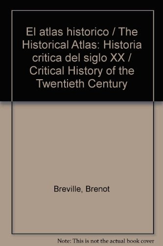 Atlas Historico, El. Historia Critica Del Siglo Xx - Benoit