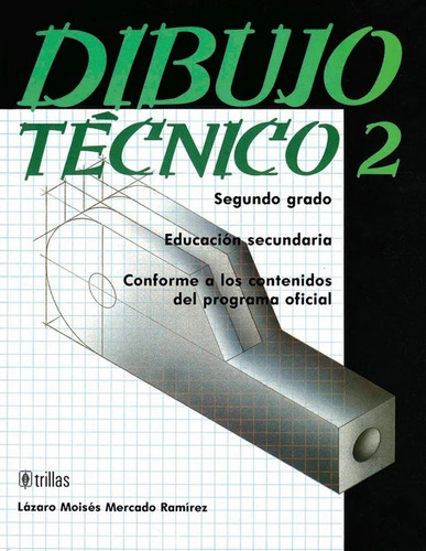 Dibujo Técnico Segundo Grado Educación Secundaria Trillas | MercadoLibre Dibujo Técnico Segundo Grado Educación Secundaria Trillas | MercadoLibre